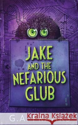 Jake and the Nefarious Glub G. a. Franks 9784867455906 Next Chapter