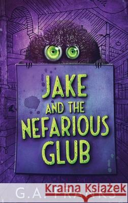 Jake and the Nefarious Glub G a Franks 9784867455913 Next Chapter