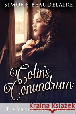 Colin's Conundrum: Large Print Edition Simone Beaudelaire 9784867456125 Next Chapter