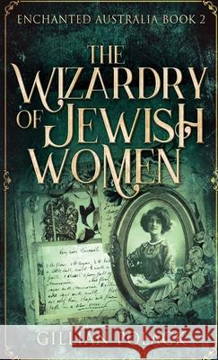 The Wizardry Of Jewish Women Gillian Polack 9784867456187 Next Chapter
