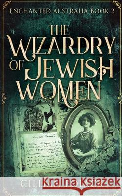 The Wizardry Of Jewish Women Gillian Polack 9784867456200