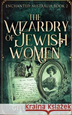 The Wizardry Of Jewish Women Polack, Gillian 9784867456217 Next Chapter