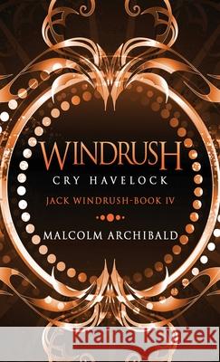 Windrush - Cry Havelock Malcolm Archibald 9784867456439 Next Chapter