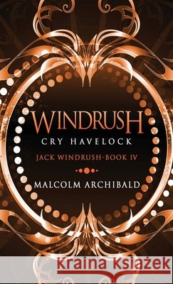 Windrush - Cry Havelock Malcolm Archibald 9784867456439