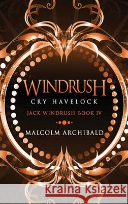 Windrush - Cry Havelock: Large Print Hardcover Edition Malcolm Archibald 9784867456460 Next Chapter