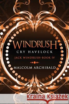 Windrush - Cry Havelock: Large Print Edition Malcolm Archibald 9784867456477 Next Chapter