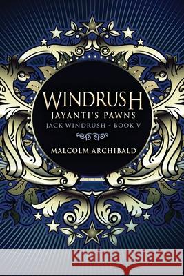 Windrush - Jayanti's Pawns: Large Print Edition Malcolm Archibald 9784867456521 Next Chapter