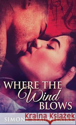 Where The Wind Blows Simone Beaudelaire 9784867456583 Next Chapter