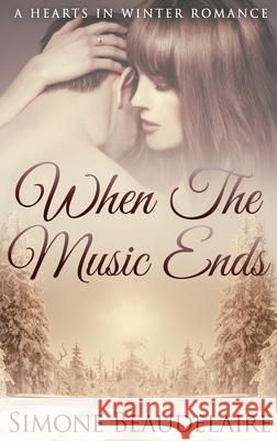 When The Music Ends: Large Print Hardcover Edition Simone Beaudelaire 9784867456668 Next Chapter