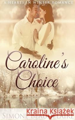 Caroline's Choice: Large Print Hardcover Edition Simone Beaudelaire 9784867456811 Next Chapter