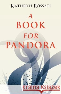 A Book For Pandora Kathryn Rossati 9784867456958 Next Chapter