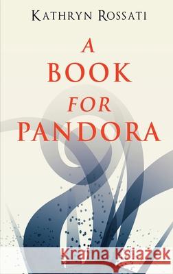 A Book For Pandora Rossati, Kathryn 9784867456972 Next Chapter