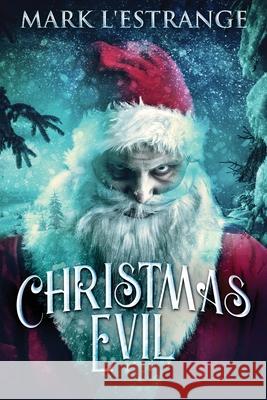 Christmas Evil L'Estrange, Mark 9784867457122 Next Chapter