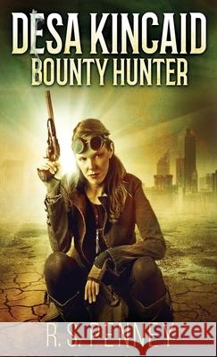 Desa Kincaid - Bounty Hunter R. S. Penney 9784867457238 Next Chapter