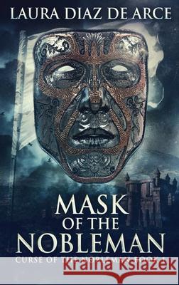 Mask Of The Nobleman Laura Diaz de Arce 9784867457467 Next Chapter