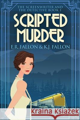 Scripted Murder: Large Print Edition E. R. Fallon K. J. Fallon 9784867458174 Next Chapter