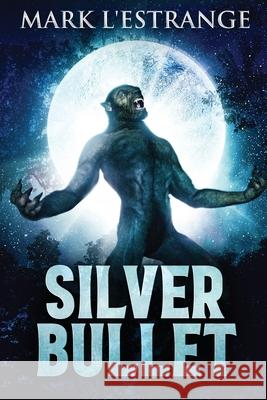 Silver Bullet L'Estrange, Mark 9784867458228 Next Chapter