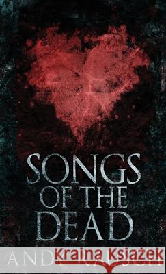 Songs Of The Dead Andy Rausch 9784867458235 Next Chapter