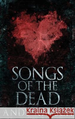 Songs Of The Dead Andy Rausch 9784867458266 Next Chapter