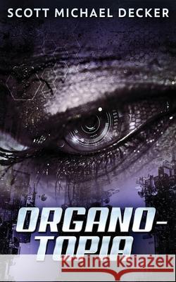 Organo-Topia Scott Michael Decker 9784867458457 Next Chapter