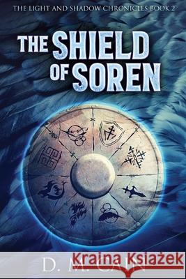 The Shield Of Soren Cain, D. M. 9784867458624 Next Chapter