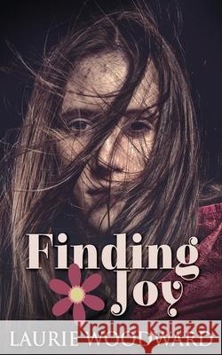 Finding Joy Laurie Woodward 9784867459201 Next Chapter