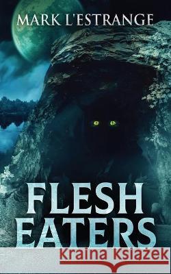 Flesh Eaters Mark L'Estrange 9784867459256 Next Chapter