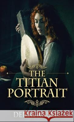 The Titian Portrait Derek Ansell 9784867459584 Next Chapter