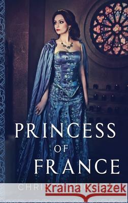 Princess Of France: Large Print Hardcover Edition Christy English 9784867459669 Next Chapter