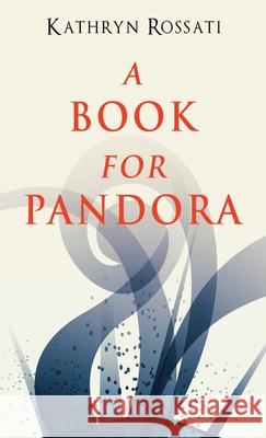 A Book For Pandora Kathryn Rossati 9784867459997 Next Chapter