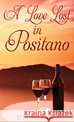 A Love Lost in Positano D. P. Rosano 9784867470206 Next Chapter