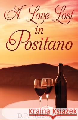 A Love Lost in Positano D. P. Rosano 9784867470213 Next Chapter