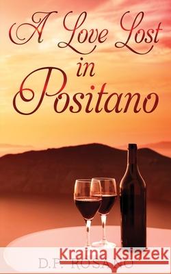 A Love Lost in Positano D. P. Rosano 9784867470220 Next Chapter