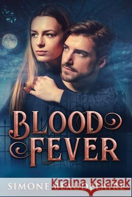 Blood Fever Beaudelaire, Simone 9784867470398 Next Chapter