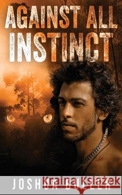 Against All Instinct Joshua Buller 9784867471166 Next Chapter