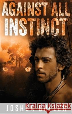 Against All Instinct Buller, Joshua 9784867471173 Next Chapter