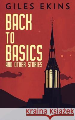 Back To Basics And Other Stories Giles Ekins 9784867471319