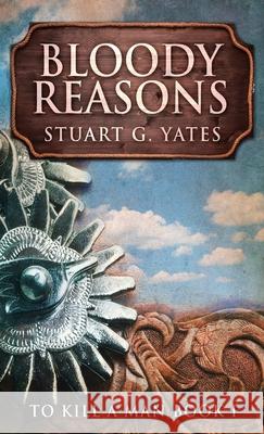 Bloody Reasons Stuart G. Yates 9784867471548 Next Chapter