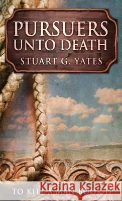 Pursuers Unto Death Stuart G Yates 9784867471593 Next Chapter