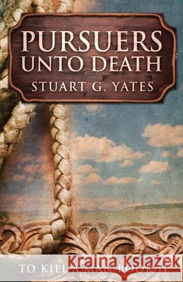 Pursuers Unto Death Stuart G Yates 9784867471609 Next Chapter