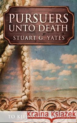 Pursuers Unto Death Yates, Stuart G. 9784867471623 Next Chapter