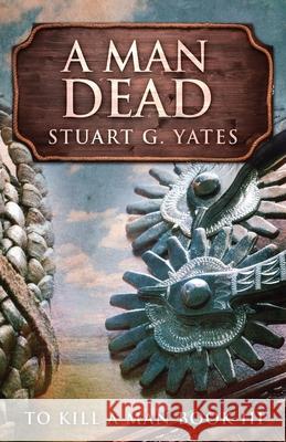 A Man Dead Stuart G Yates 9784867471654 Next Chapter