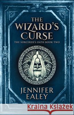 The Wizard's Curse Jennifer Ealey 9784867471708 Next Chapter