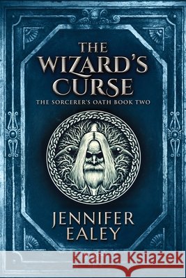 The Wizard's Curse Ealey, Jennifer 9784867471739 Next Chapter