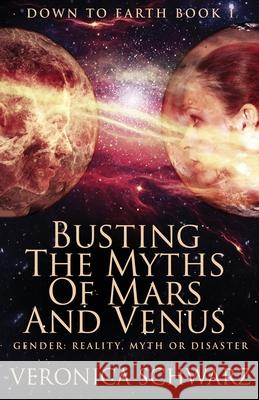 Busting The Myths Of Mars And Venus Veronica Schwarz 9784867471753 Next Chapter