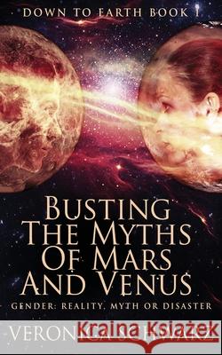 Busting The Myths Of Mars And Venus Veronica Schwarz 9784867471760 Next Chapter