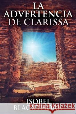 La Advertencia de Clarissa Isobel Blackthorn Alicia Tiburcio 9784867472637 Next Chapter Circle