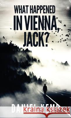 What Happened In Vienna, Jack? Daniel Kemp 9784867472941 Next Chapter