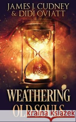 Weathering Old Souls: Large Print Hardcover Edition James J Cudney, Didi Oviatt 9784867473009 Next Chapter