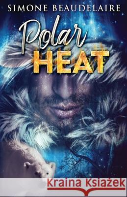 Polar Heat Simone Beaudelaire 9784867473511 Next Chapter